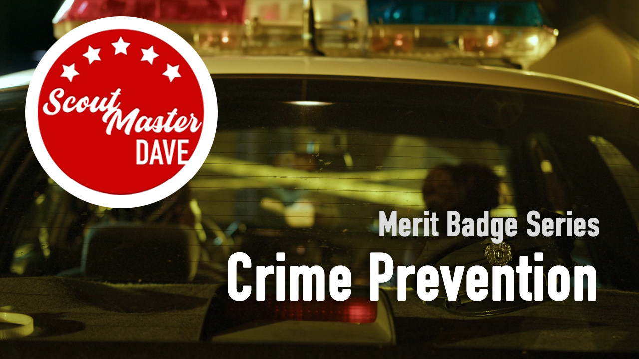 Crime Prevention Merit Badge Overview