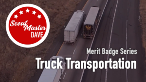 Truck Transportation Merit Badge Overview