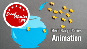 Animation Merit Badge Overview