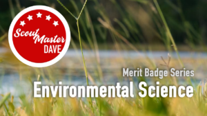 Environmental Science Merit Badge Overview
