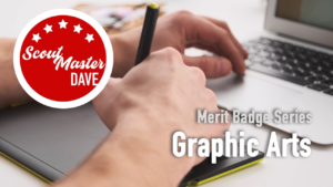Graphic Arts Merit Badge Overview