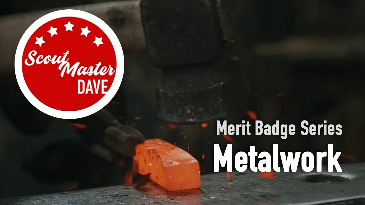 Metalwork Merit Badge Overview