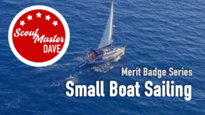 Small-Boat Sailing Merit Badge Overview